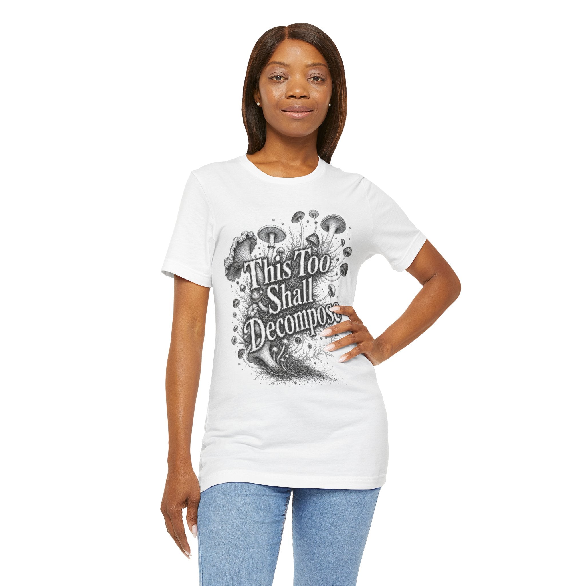 T‑Shirt — "This Too Shall Decompose" Mushroom Graphic Tee