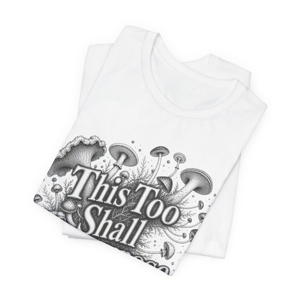 T‑Shirt — "This Too Shall Decompose" Mushroom Graphic Tee